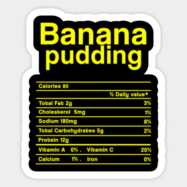 Banana Pudding Nutrition facts Christmas Thanksgiving Gift Banana